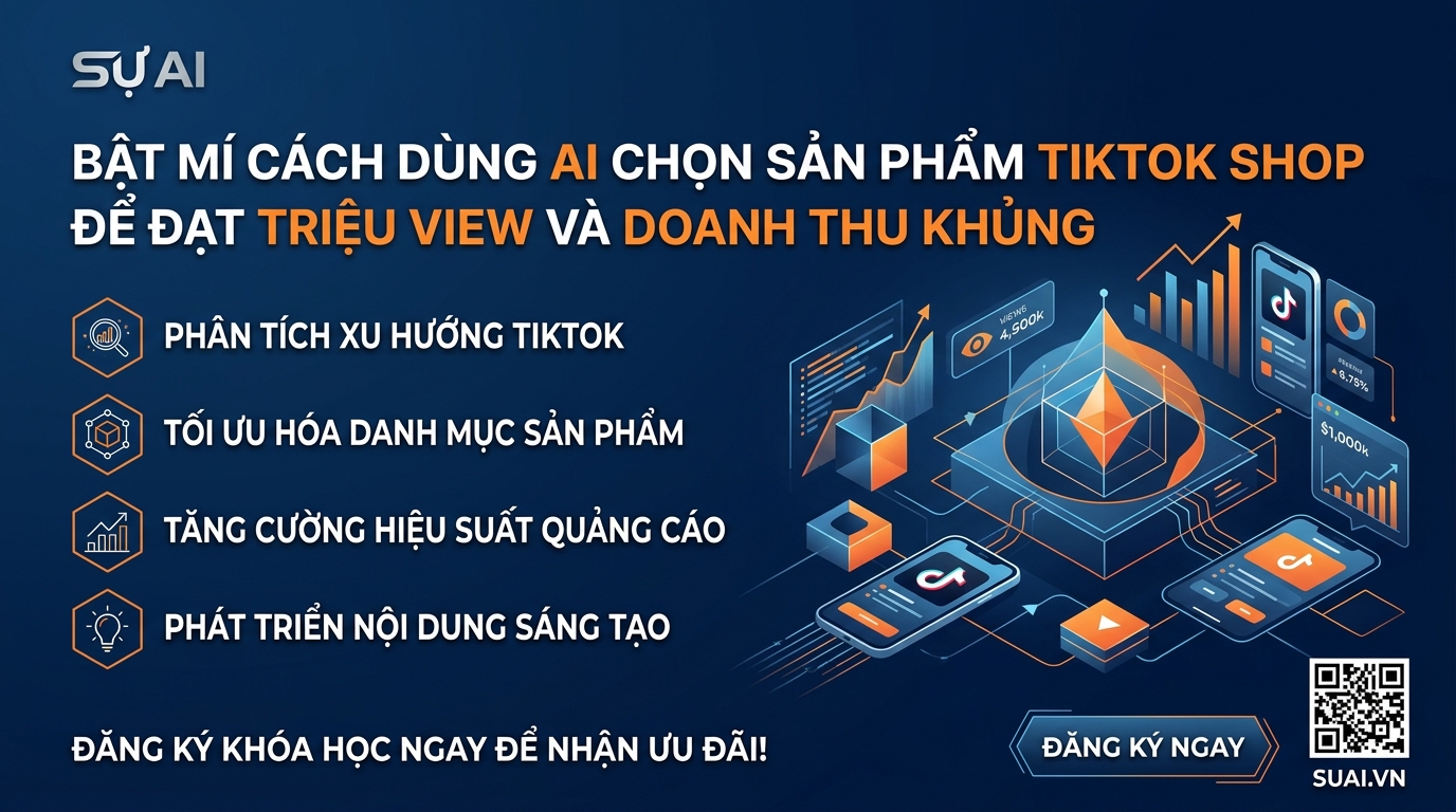 BẬT MÍ CÁCH DÙNG AI CHỌN SẢN PHẨM TIKTOK SHOP ĐỂ ĐẠT TRIỆU VIEW VÀ DOANH THU KHỦNG