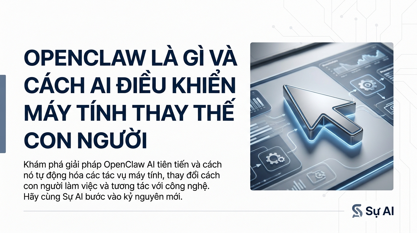 OpenClaw là gì và cách AI điều khiển máy tính thay thế con người