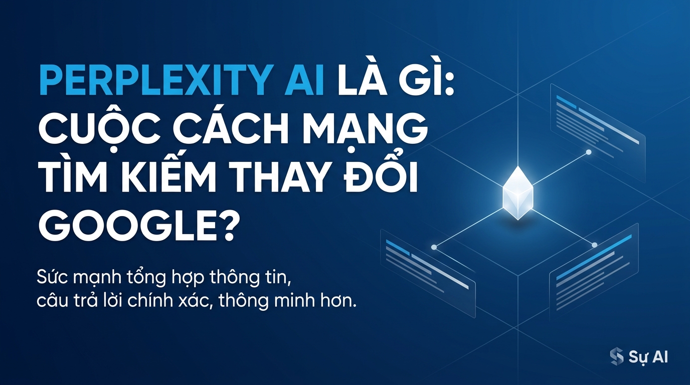 Perplexity AI là gì: Cuộc Cách Mạng Tìm Kiếm Thay Đổi Google?