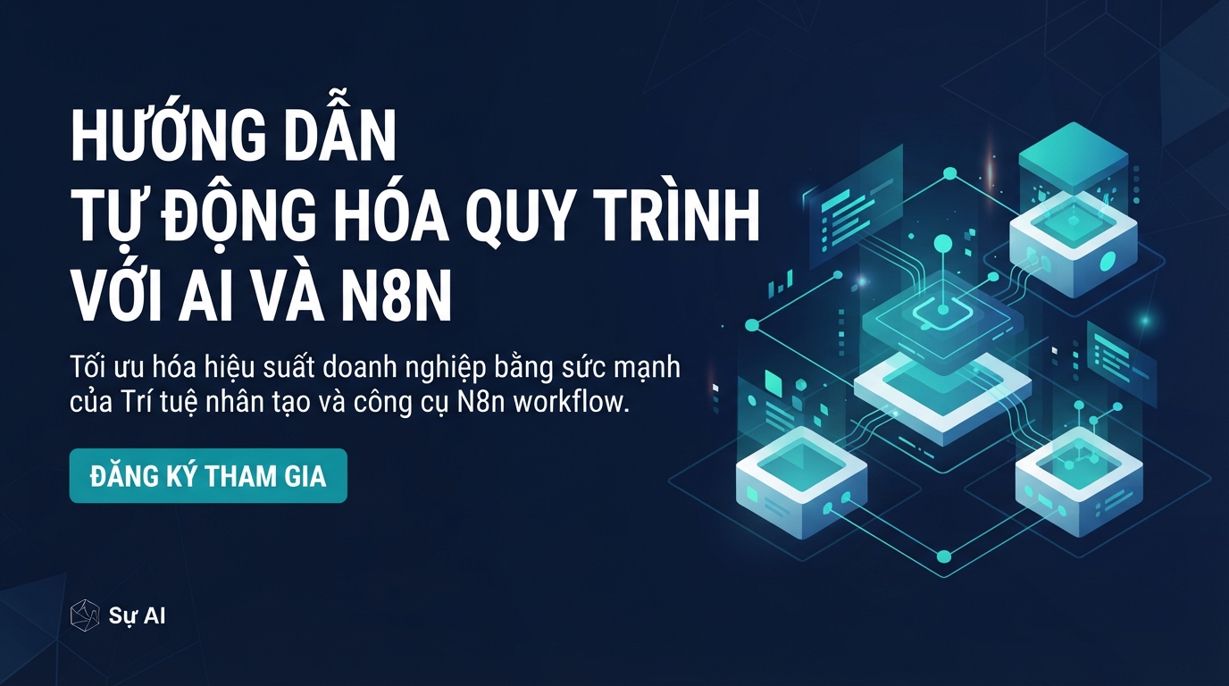 HƯỚNG DẪN TỰ ĐỘNG HÓA QUY TRÌNH VỚI AI VÀ N8N